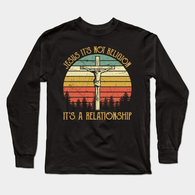 Vintage Christian Jesus It's Not Religion It's A Relationship Long Sleeve T-Shirt by GreggBartellStyle